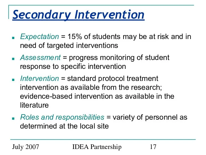 July 2007 IDEA Partnership Secondary Intervention Expectation = 15% of students