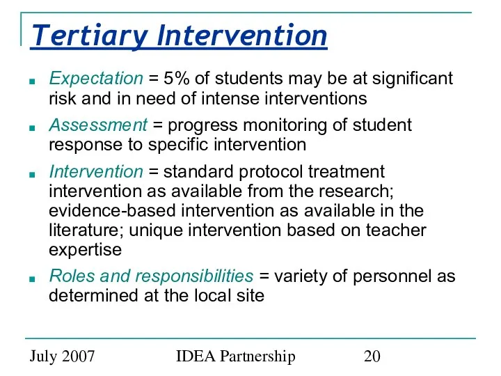 July 2007 IDEA Partnership Tertiary Intervention Expectation = 5% of students