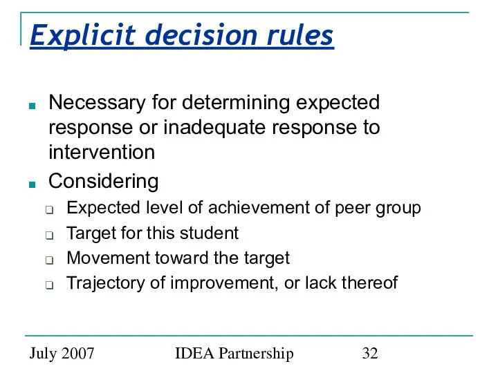 July 2007 IDEA Partnership Explicit decision rules Necessary for determining expected