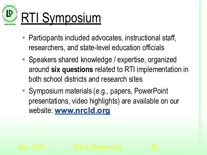 July 2007 IDEA Partnership RTI Symposium Participants included advocates, instructional staff,