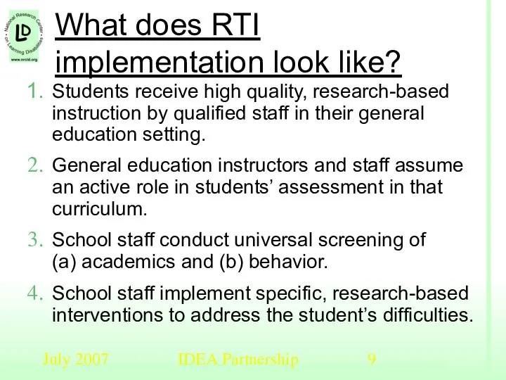 July 2007 IDEA Partnership What does RTI implementation look like? Students