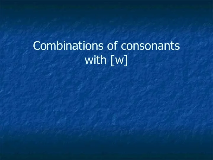 Combinations of consonants with [w]