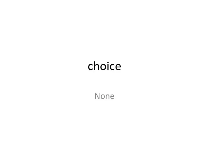 choice None