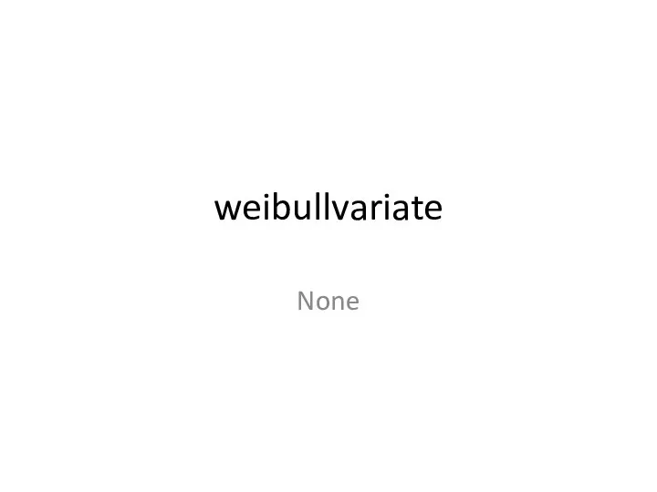 weibullvariate None