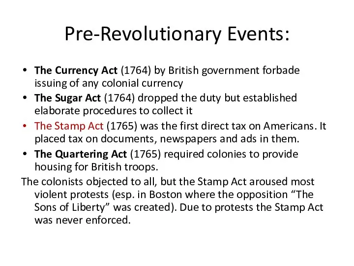 Pre-Revolutionary Events: The Currency Act (1764) by British government forbade issuing