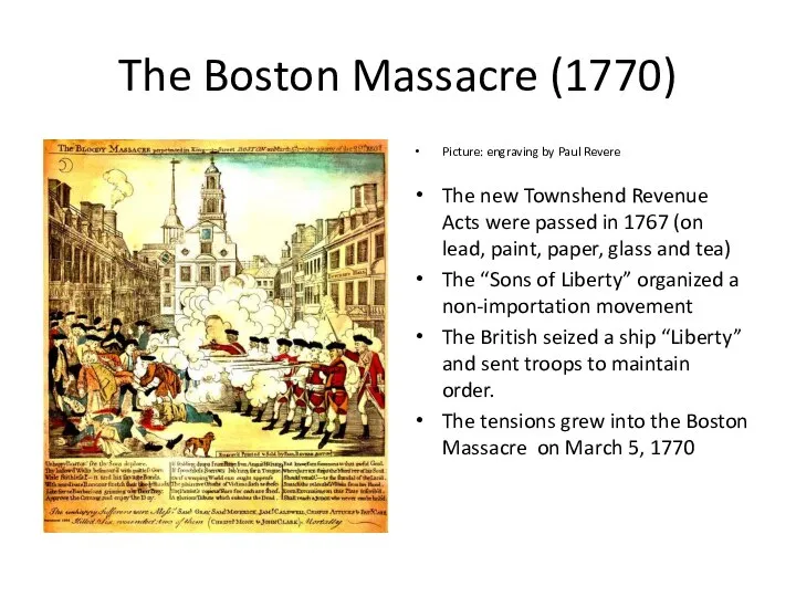 The Boston Massacre (1770) Picture: engraving by Paul Revere The new