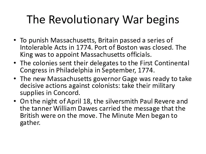 The Revolutionary War begins To punish Massachusetts, Britain passed a series