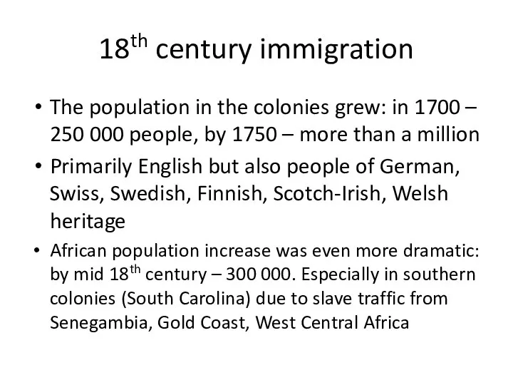 18th century immigration The population in the colonies grew: in 1700