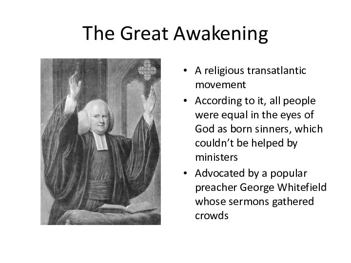 The Great Awakening A religious transatlantic movement According to it, all