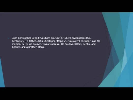 John Christopher Depp II was born on June 9, 1963 in