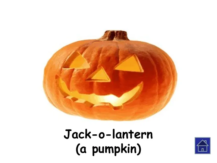 Jack-o-lantern (a pumpkin)