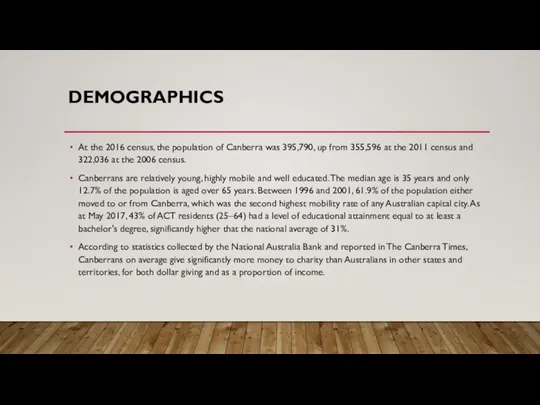 DEMOGRAPHICS At the 2016 census, the population of Canberra was 395,790,