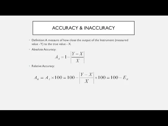 ACCURACY & INACCURACY Definition: A measure of how close the output