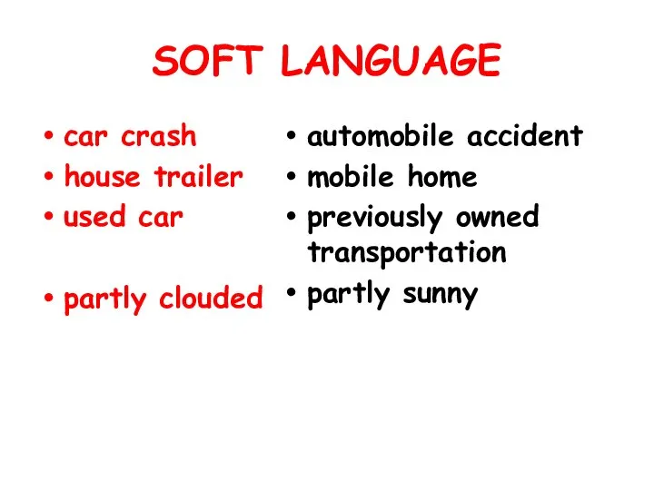 SOFT LANGUAGE car crash house trailer used car partly clouded automobile