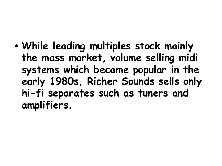 While leading multiples stock mainly the mass market, volume selling midi