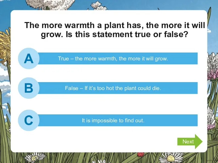 The more warmth a plant has, the more it will grow.