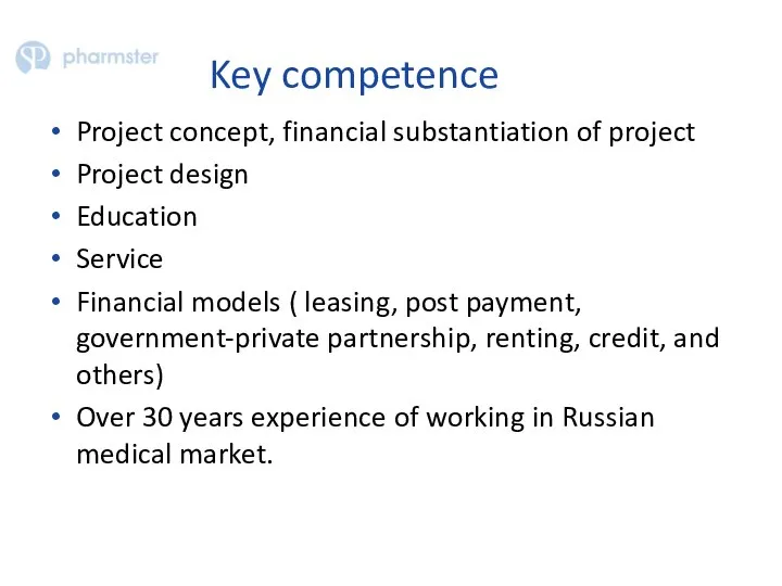 Key competence Project concept, financial substantiation of project Project design Education