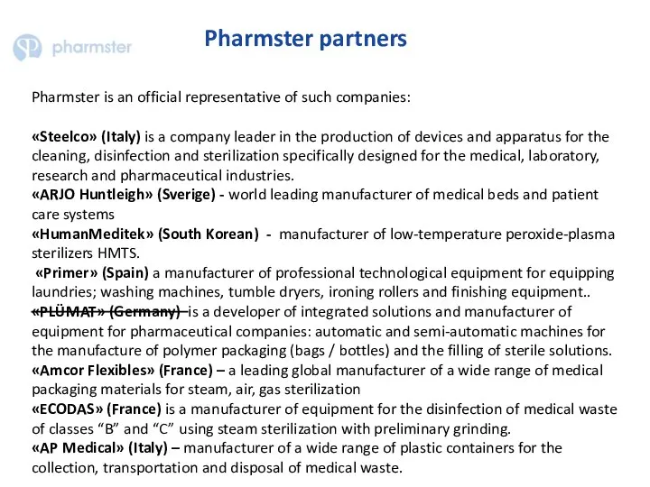 Pharmster partners Pharmster is an official representative of such companies: «Steelco»