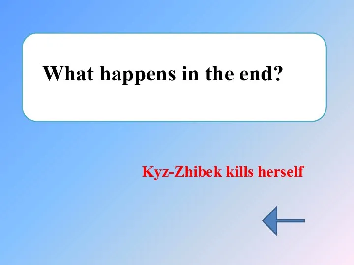 What happens in the end? Kyz-Zhibek kills herself