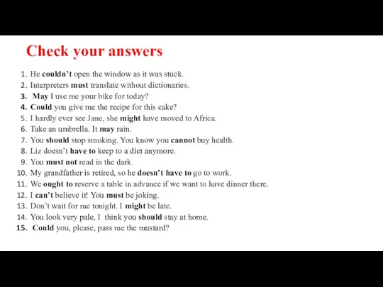 Check your answers He couldn’t open the window as it was