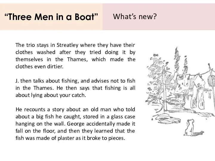 “Three Men in a Boat” What’s new? The trio stays in