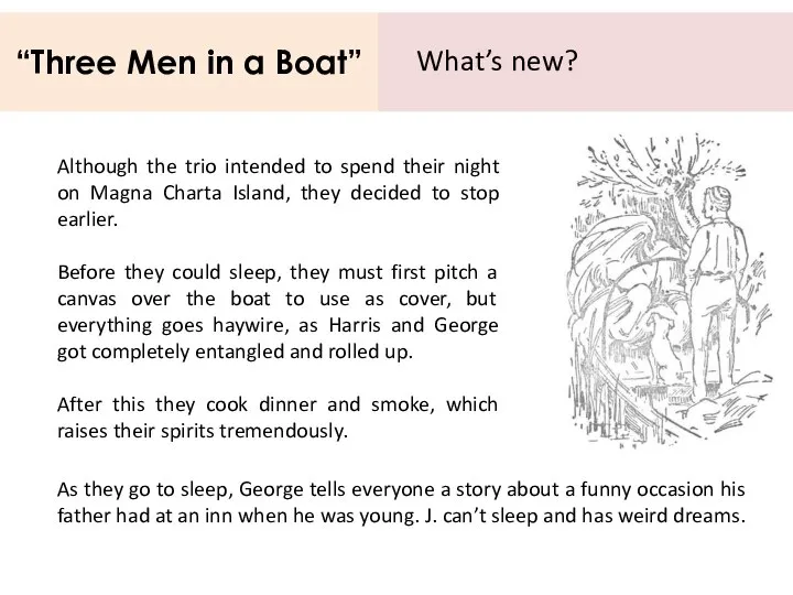 “Three Men in a Boat” What’s new? Although the trio intended