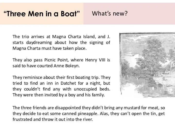 “Three Men in a Boat” What’s new? The trio arrives at