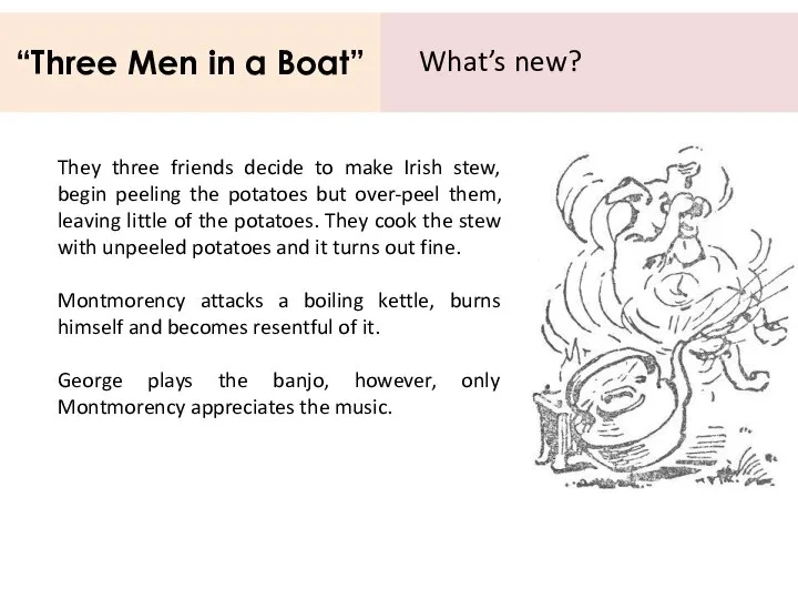 “Three Men in a Boat” What’s new? They three friends decide