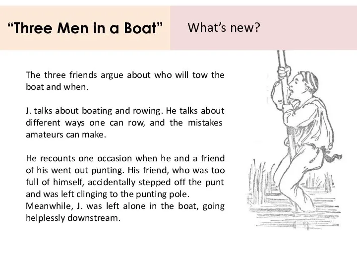 “Three Men in a Boat” What’s new? The three friends argue