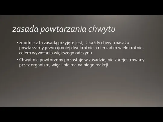 zasada powtarzania chwytu zgodnie z tą zasadą przyjęte jest, iż każdy