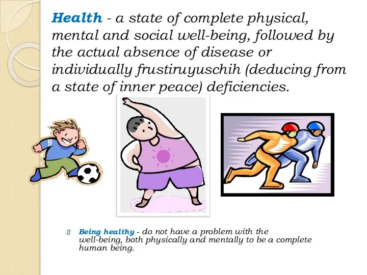 Health - a state of complete physical, mental and social well-being,