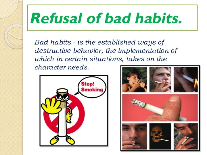 Refusal of bad habits. Bad habits - is the established ways