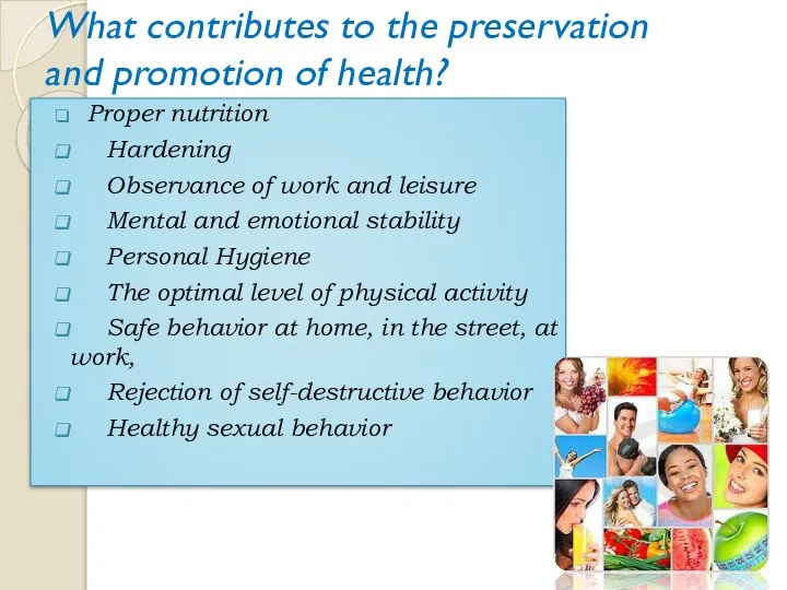 What contributes to the preservation and promotion of health? Proper nutrition