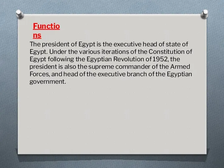 The president of Egypt is the executive head of state of