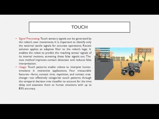 TOUCH Signal Processing: Touch sensory signals can be generated by the