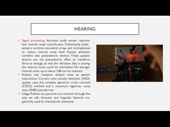 HEARING Signal processing: Accurate audio sensor requires low internal noise contribution.