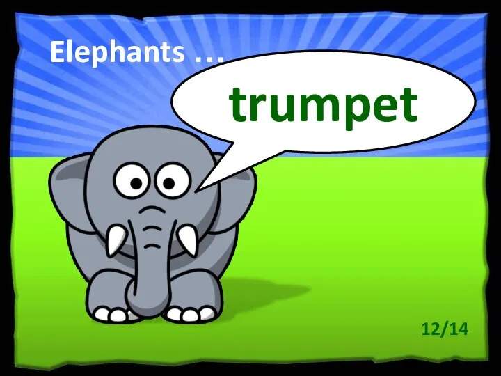 Elephants … trumpet 12/14