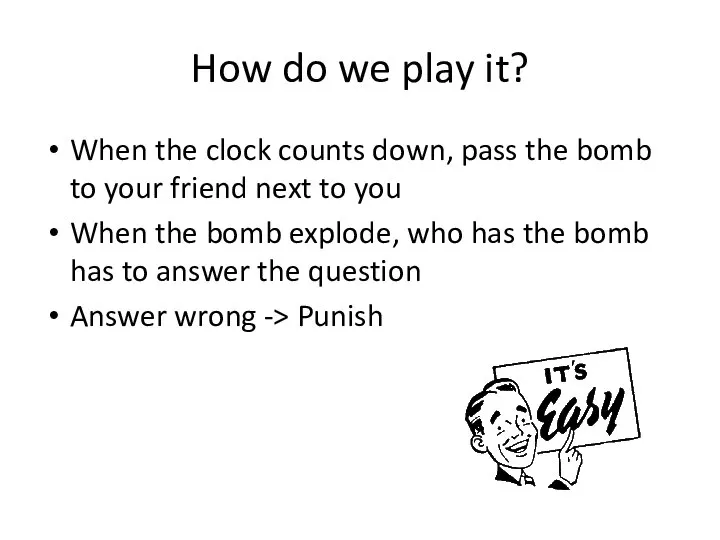 How do we play it? When the clock counts down, pass