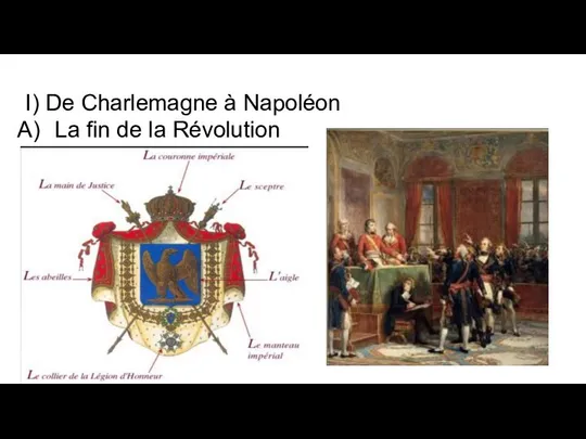 I) De Charlemagne à Napoléon La fin de la Révolution