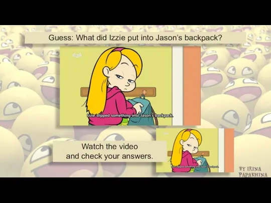 Guess: What did Izzie put into Jason’s backpack? Watch the video