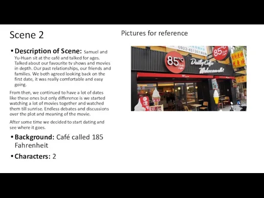 Scene 2 Pictures for reference Description of Scene: Samuel and Yu-Huan