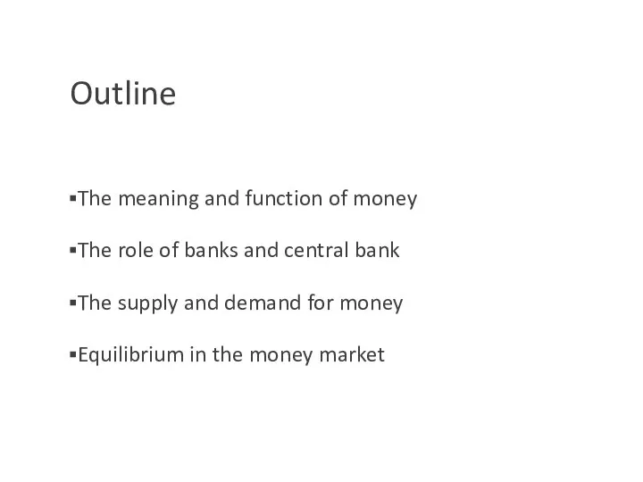 Outline The meaning and function of money The role of banks