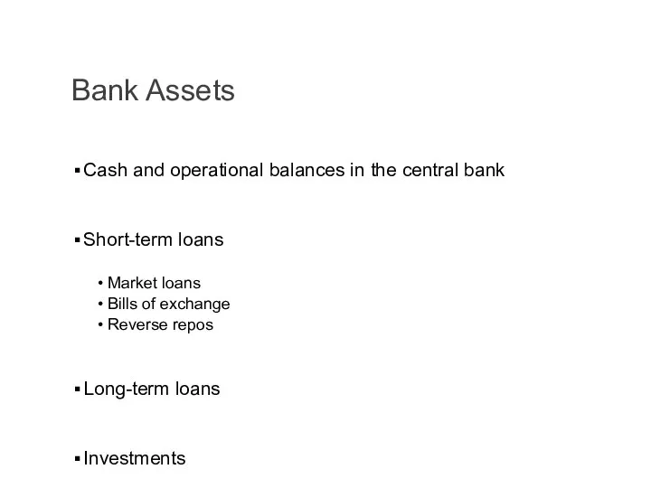 Bank Assets Cash and operational balances in the central bank Short-term