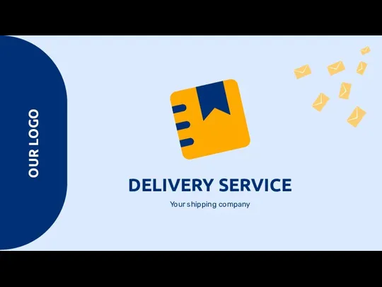 OUR LOGO DELIVERY SERVICE Your shipping company