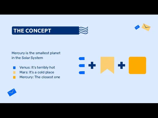 THE CONCEPT Mercury is the smallest planet in the Solar System