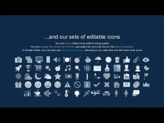 ...and our sets of editable icons You can resize these icons