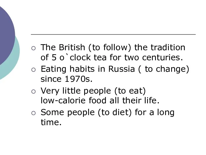 The British (to follow) the tradition of 5 o`clock tea for