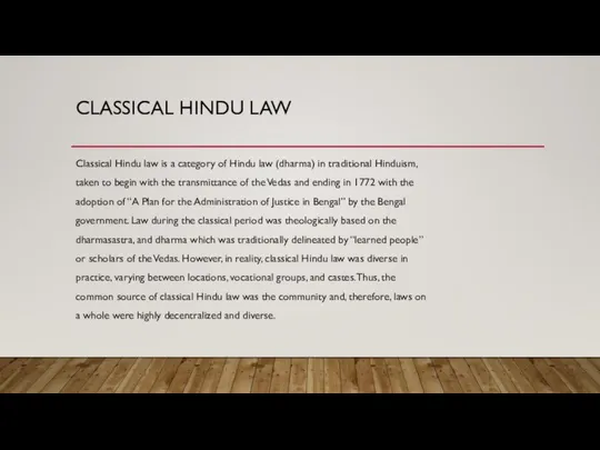 CLASSICAL HINDU LAW Classical Hindu law is a category of Hindu