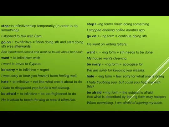 stop+to-infinitive=stop temporarily (in order to do something) I stopped to talk