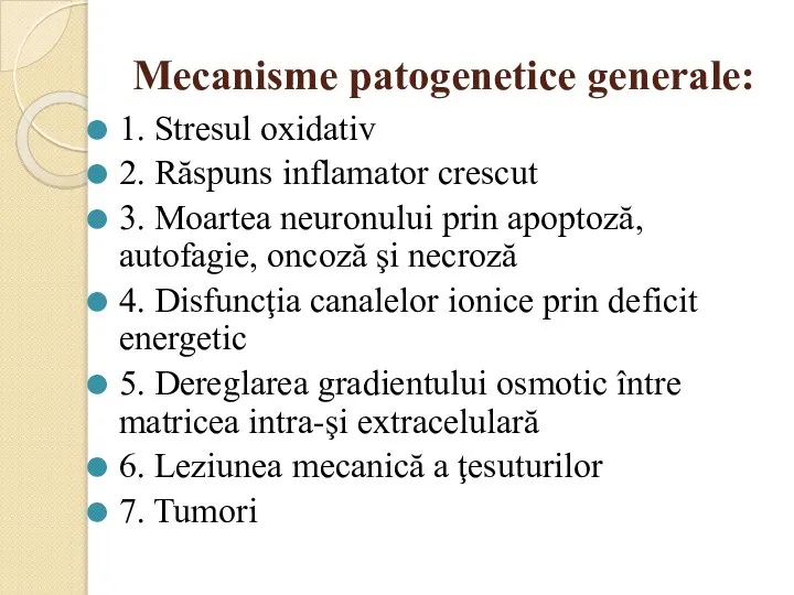 Mecanisme patogenetice generale: 1. Stresul oxidativ 2. Răspuns inflamator crescut 3.